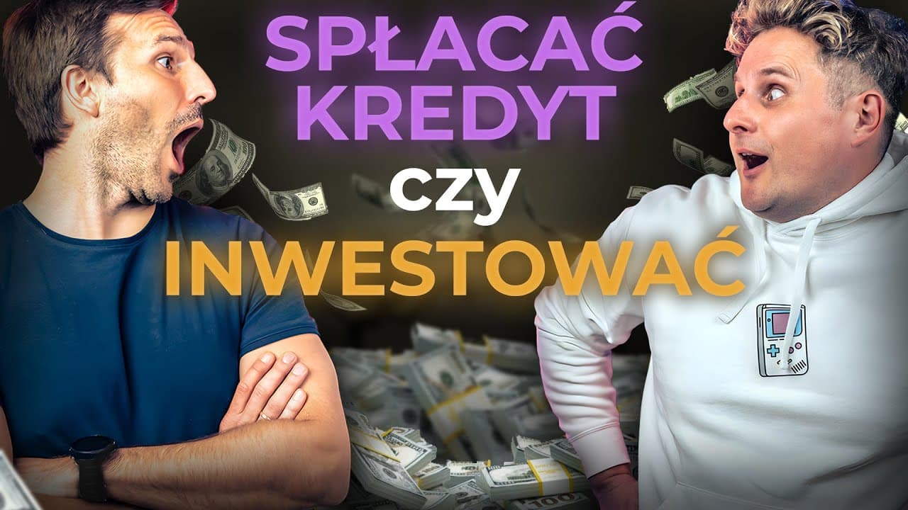Po tym filmie będziesz wiedzieć czy SPŁACAĆ kredyt czy INWESTOWAĆ
